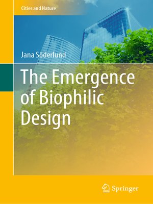 cover image of The Emergence of Biophilic Design